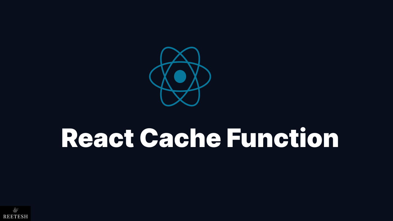 React Cache Function Explained