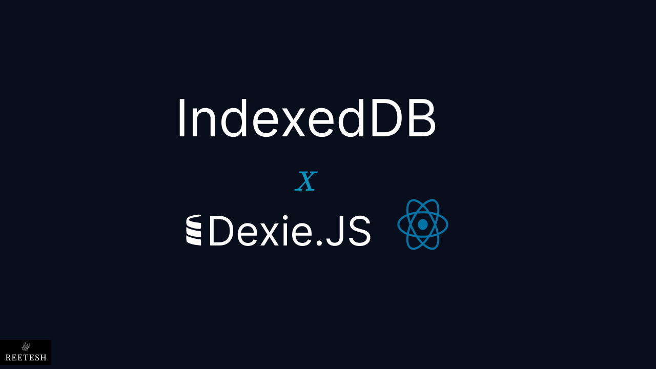 IndexedDB in Recat using Dexie.js