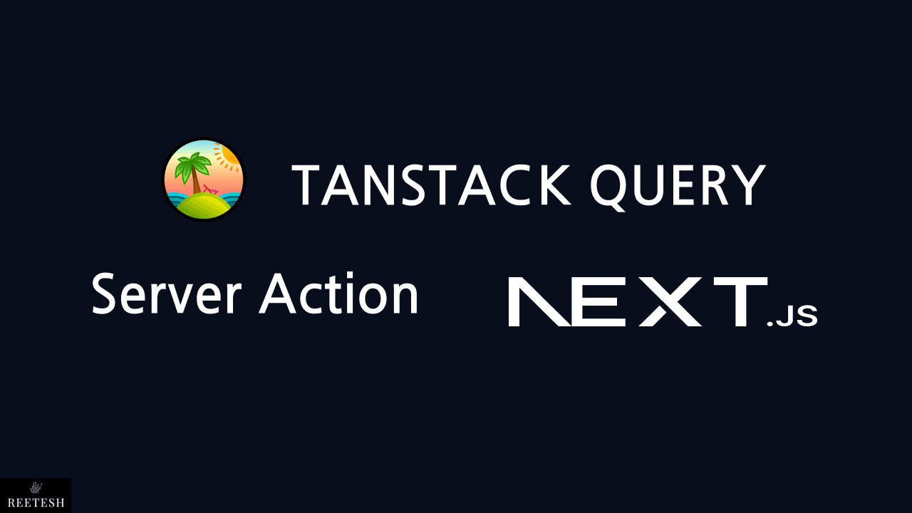 Server Action with TanStack Query in Next.JS Explained