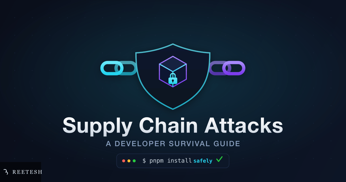 One npm install Away from Disaster: A Developer Guide to Supply Chain Attacks